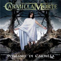 Carmilla Morte : Svegliare di Carmilla